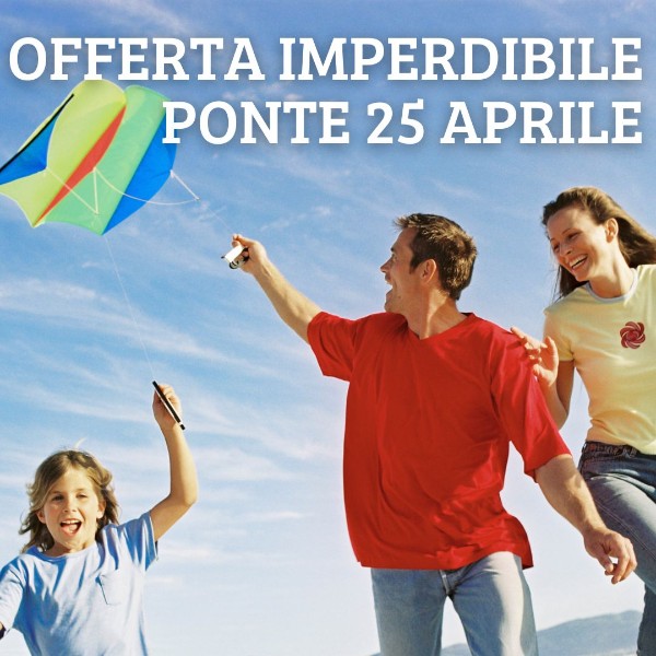 Ponte del 25 Aprile Offerta Imperdibile